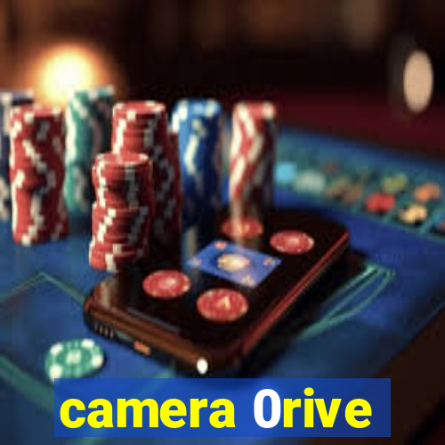 camera 0rive